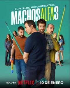 El patriarcado contraataca: Machos Alfa 3
